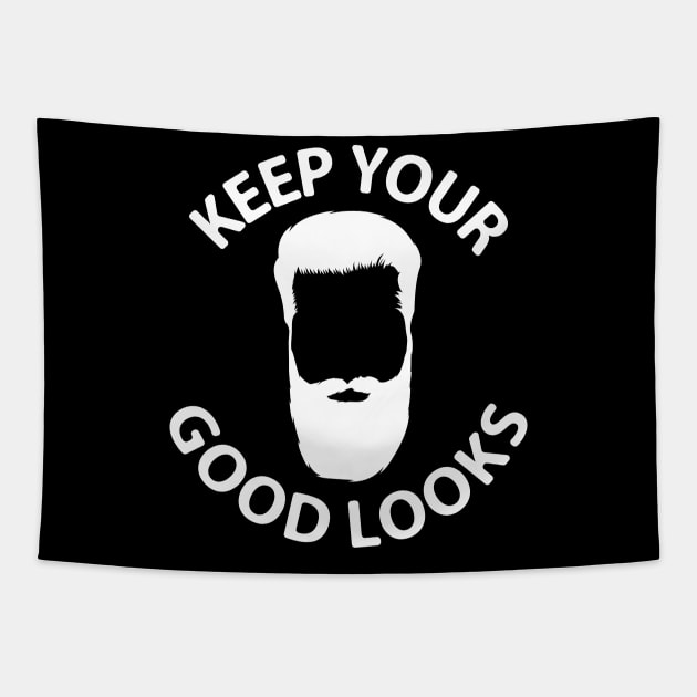 keep your good looks Tapestry by perfunctory