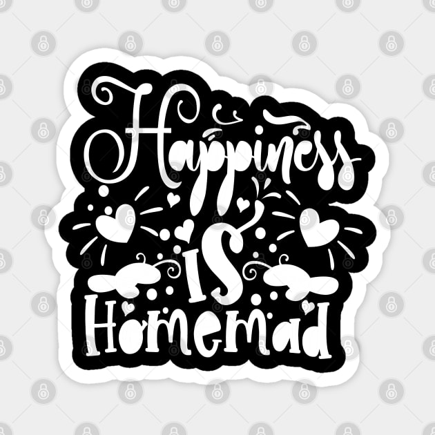 Happiness Is Homemade Magnet by DragonTees