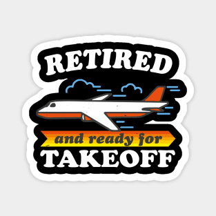 Retired And Ready For Takeoff Retiree Magnet