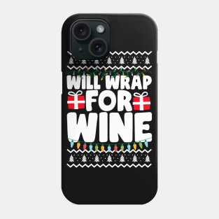 Will Wrap For Wine Ugly Christmas Phone Case