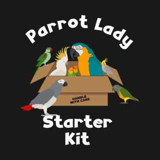 Parrot Lady Starter Kit for Bird Lover T-Shirt