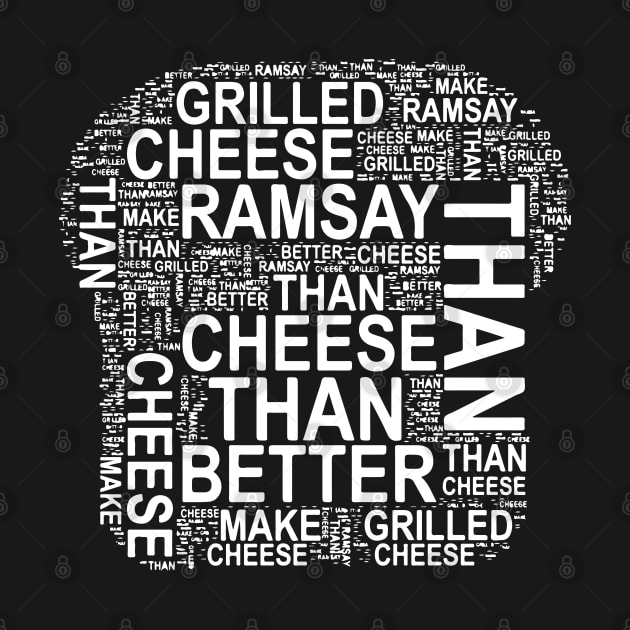 "I can make better grilled cheese than Gordon Ramsay" toast typography doodle - Following the tragedy disaster of "Gordon Ramsay's Ultimate Grilled Cheese Sandwich | Ramsay Around the World" video on youtube. - white by FOGSJ