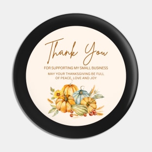 ThanksGiving - Thank You for supporting my small business Sticker 15 Pin