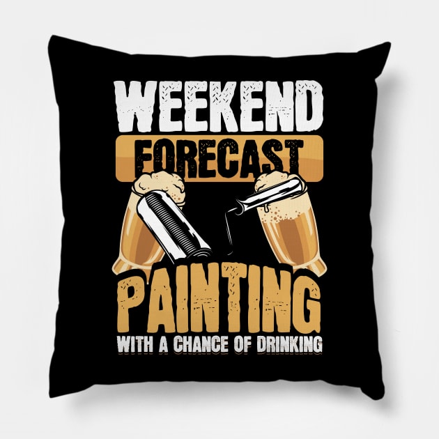 Funny Painter Weekend Forecast Painting Beer Drinking Pillow by aneisha