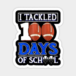 I Tackled 100 Days Of School Football 100th Day Boys Kids Magnet