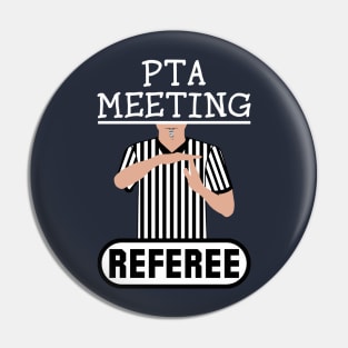 PTA Meeting Referee Time Out Parent Teacher Association Funny Pin