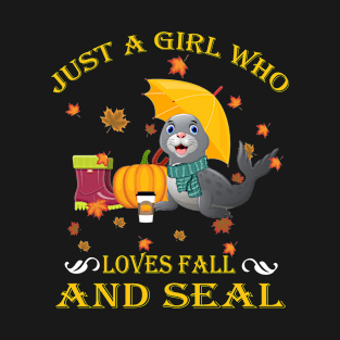 Just A Girl Who Loves Fall & Seal Funny Thanksgiving Gift T-Shirt