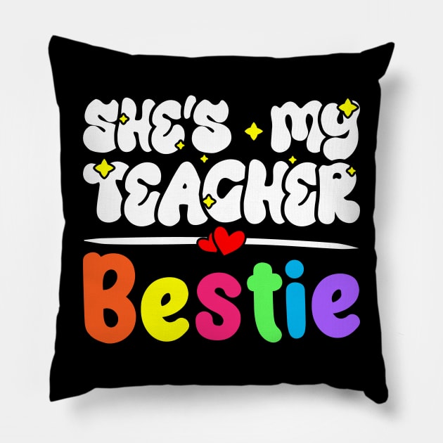 Funny Matching Teachers Best Friend Design - She's My Teacher Bestie Pillow by BenTee