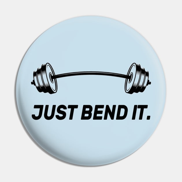 Just Bend It - Powerlifting Bodybuilding Pin by TheCultureShack