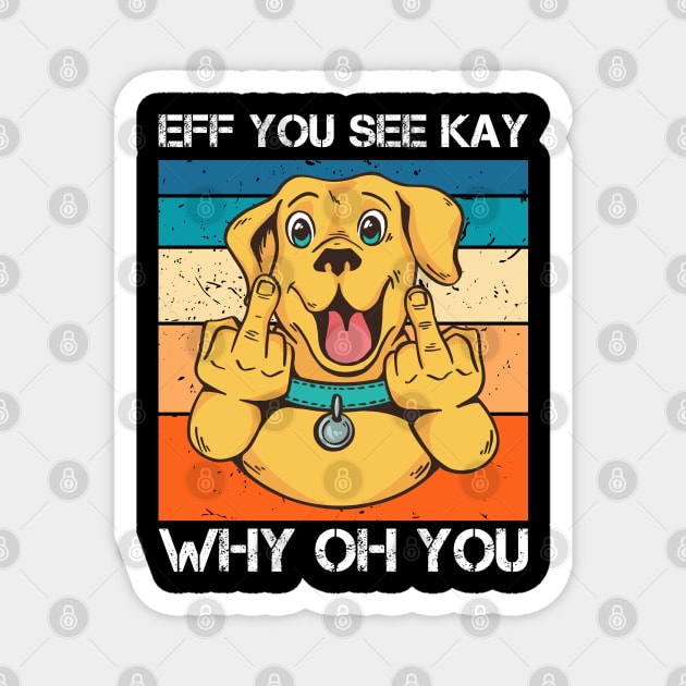 Eff You See Kay Why Oh You Design for a Yoga Lover Magnet by NeverTry