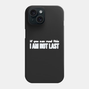 Sports: if you can read this I am not last (backside print, silver) Phone Case