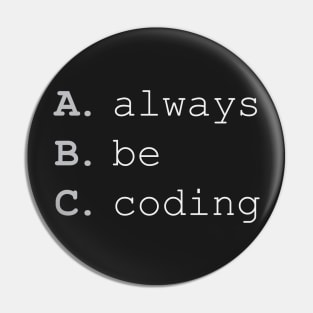 Always Be Coding Pin