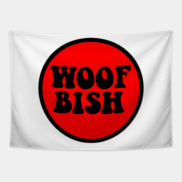 Woof bish 2 Tapestry by doodlesbydani