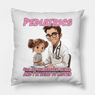 Male Pediatrician Caricature Gift for Medical Doctor - Kids say the darndest things, and I'm here to listen Pillow