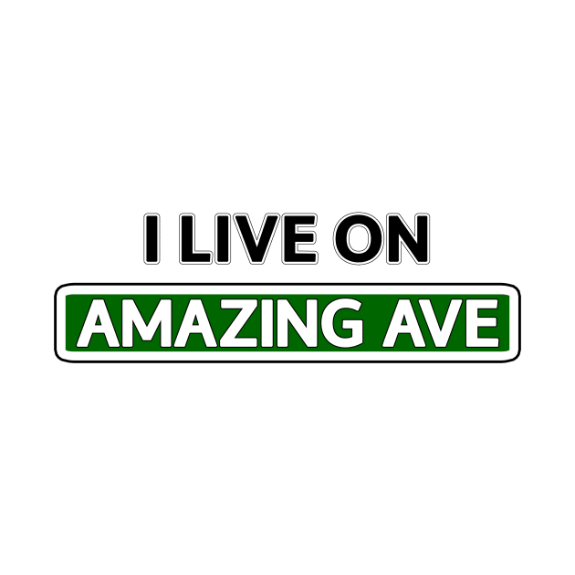 I live on Amazing Ave by Mookle