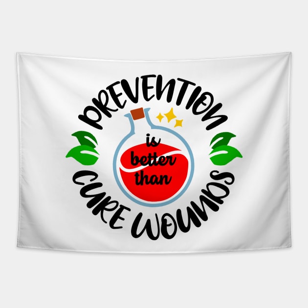 Prevention is Better Than Cure Wounds Tapestry by ThanksAvandra