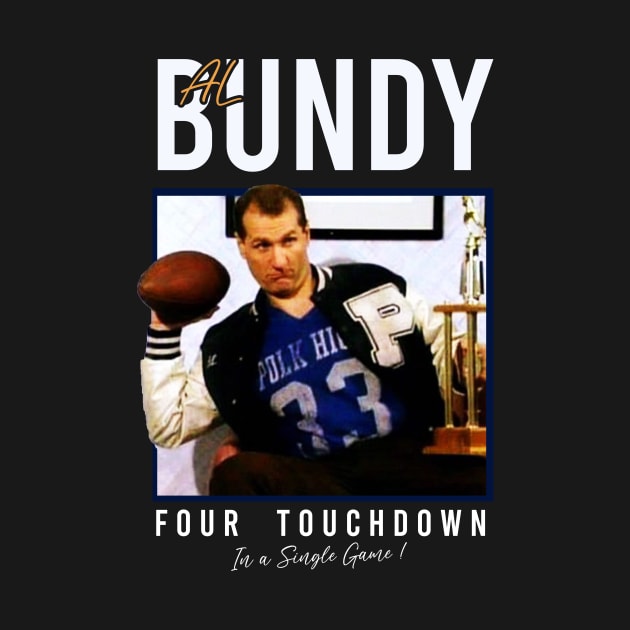 Al Bundy Four Touchdown by Suisui Artworks