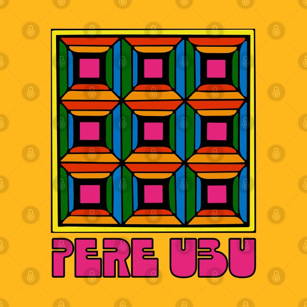 Pere Ubu • Original Fan Artwork by unknown_pleasures