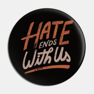 Hate Ends With Us by Tobe Fonseca Pin