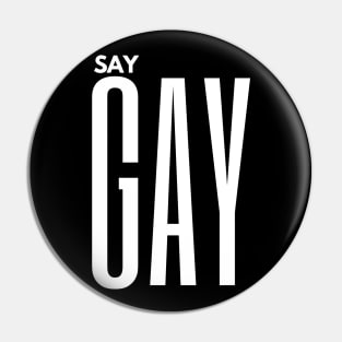 SAY GAY Pin