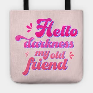 Hello darkness - pink typography Tote