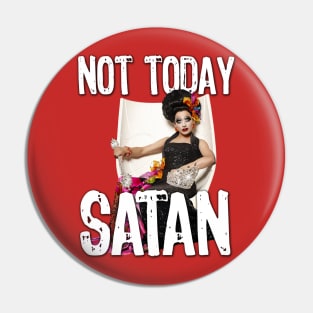 Not Today Satan Pin