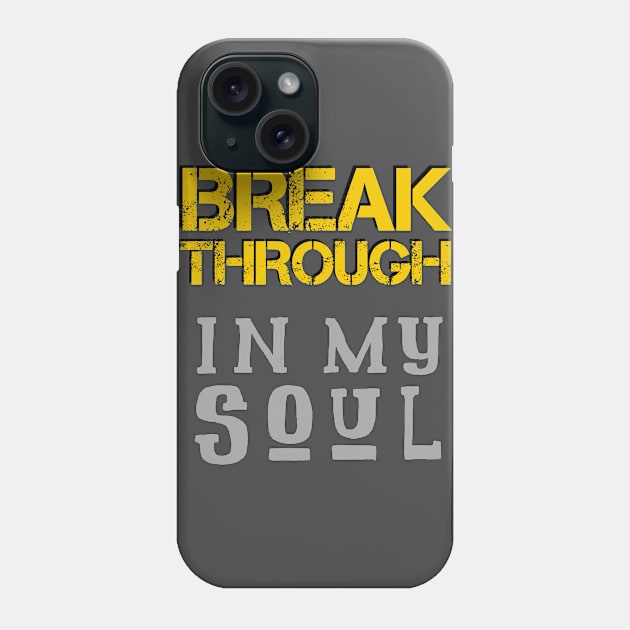 Breakthrough In My Soul Phone Case by Craighedges