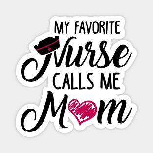 My Favorite Nurse Calls Me Mom Magnet