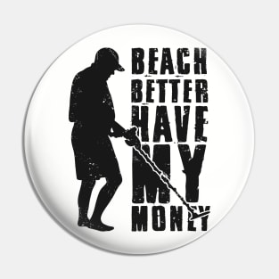 Beach Metal Detecting Humor Shirt Pin