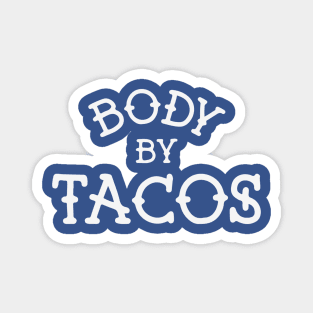 body by tacos Magnet