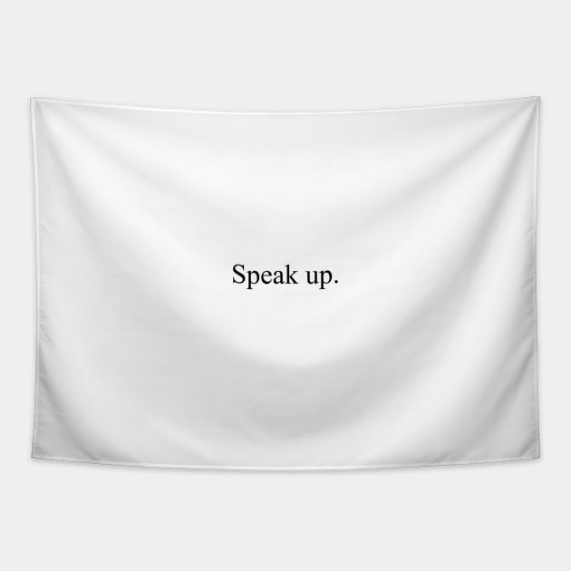 Speak up Tapestry by malpraxis shirts