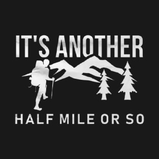 Hiking , Hiking Gift, Hiker Gift, Hiker , Hiking Clothes, Camper , Climber Gift, Hike T-Shirt