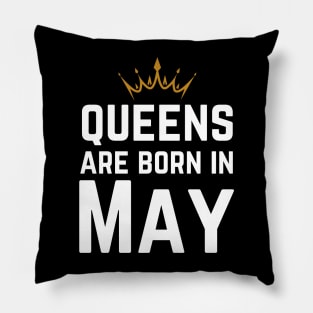 Queens Are Born In May Pillow