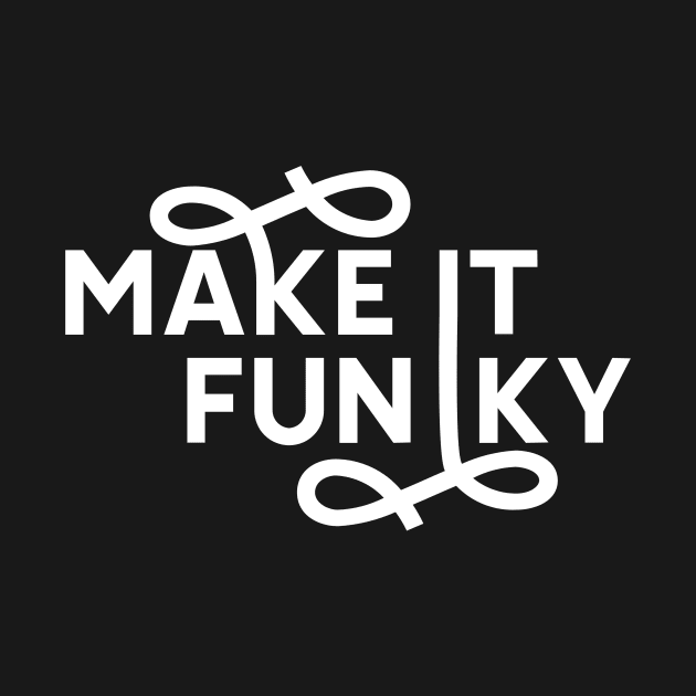 Make it fun Designed By Trend Pixel by Trend Pixel