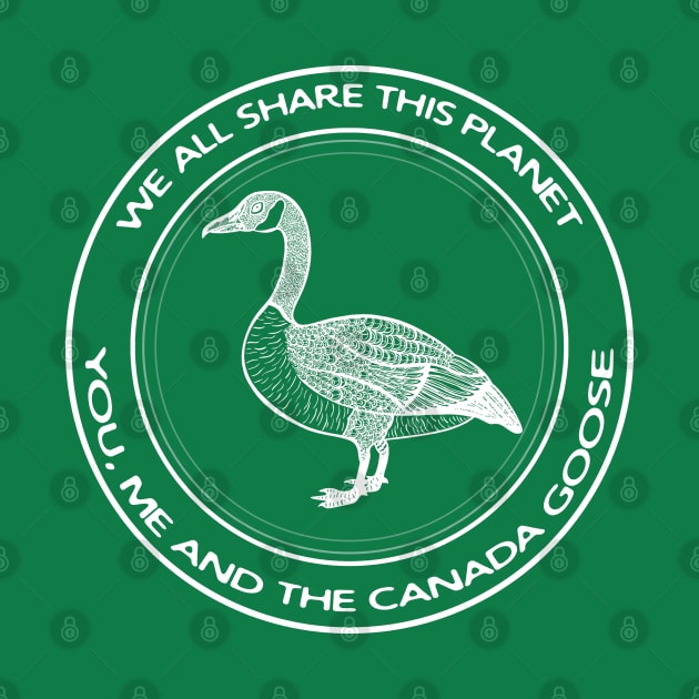 Canada Goose - We All Share This Planet - dark colors by Green Paladin