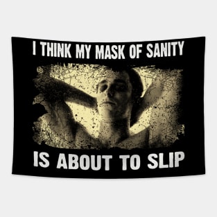 Classic I Think My Mask Of Sanity Is About To Slip Tapestry