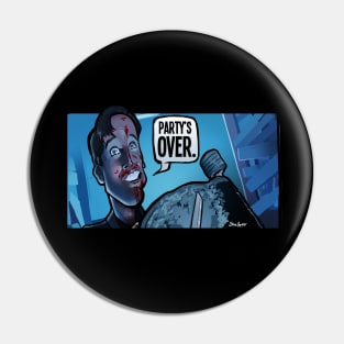 Party's Over Pin