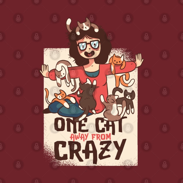 One Cat away from Crazy by madeinchorley