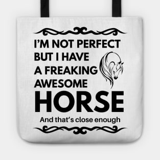 I'm Not Perfect But I Have a Freaking Awesome Horse Tote