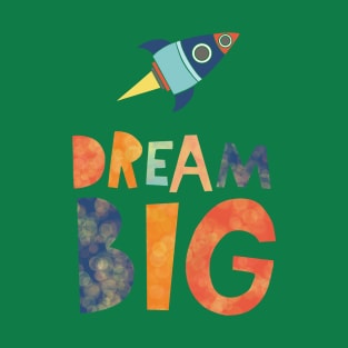 Dream big T-Shirt