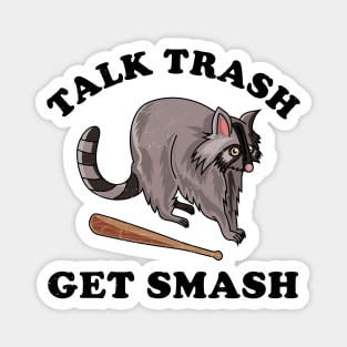 Talk Trash Get Smash Funny Raccoon Lover Magnet