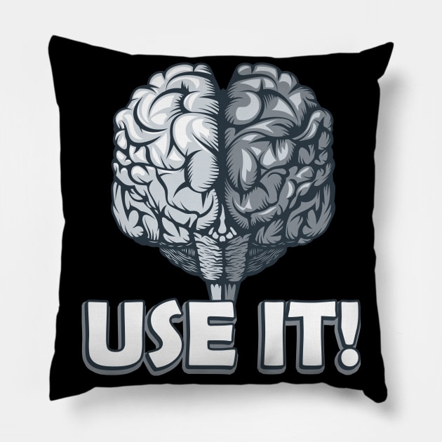 Brain Use It! Sarcasm Humor Pillow by Foxxy Merch