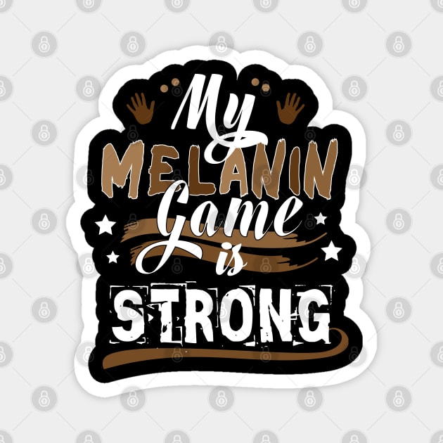 My Melanin Game is Strong Magnet by blackartmattersshop