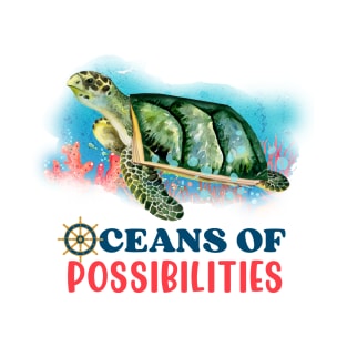 sea turtle oceans of possibilities T-Shirt