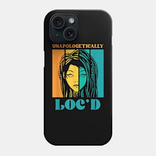 Unapologetically Loc'd Black History Queen Melanin Loc'd Phone Case