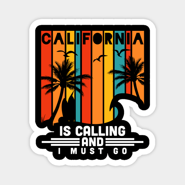 Awesome California Is Calling And I Must Go Magnet by theperfectpresents