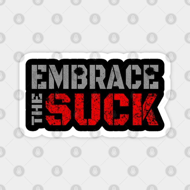 embrace the suck Magnet by Amberstore