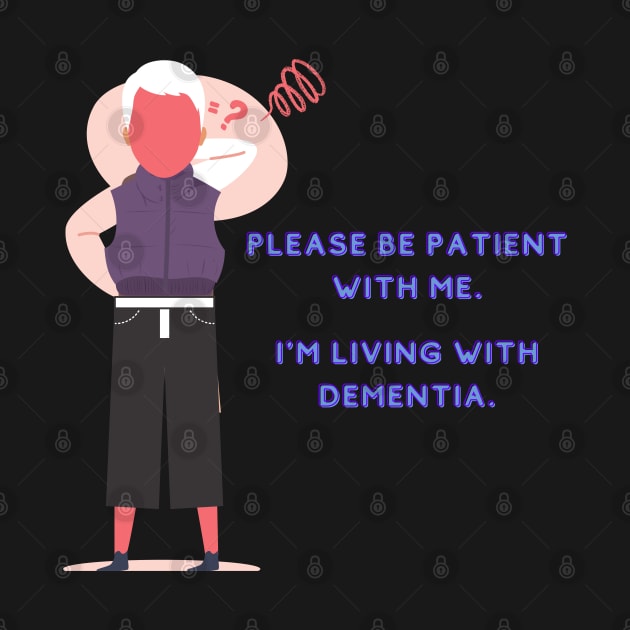 I'M LIVING WITH DEMENTIA by EmoteYourself