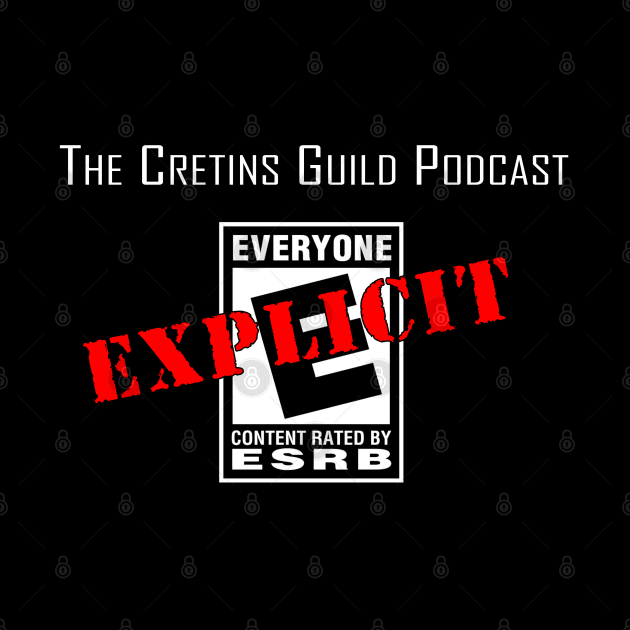 explicit podcast by CretinsGuild