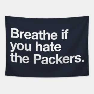 Breathe if you hate the Packers Tapestry